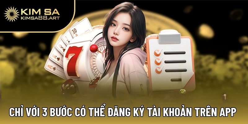 Đăng Ký Kimsa – Quy Trình Nhanh Chóng Và Đơn Giản Nhất 2 Chỉ với 3 bước game thủ có thể đăng ký tài khoản trên app