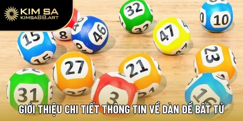 Giới thiệu chi tiết thông tin về dàn đề bất tử