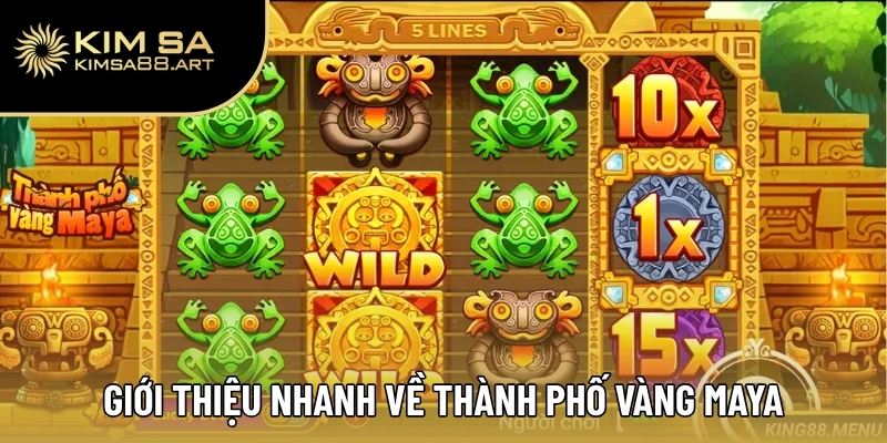 Thành Phố Vàng Maya – Hành Trình Tìm Kiếm Báu Vật Cổ 1 Giới thiệu nhanh thông tin về Thành Phố Vàng Maya