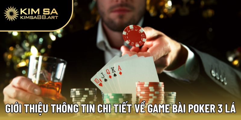 Giới thiệu thông tin chi tiết về game bài Poker 3 lá