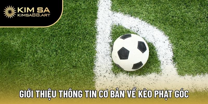 Giới thiệu thông tin cơ bản về kèo phạt góc
