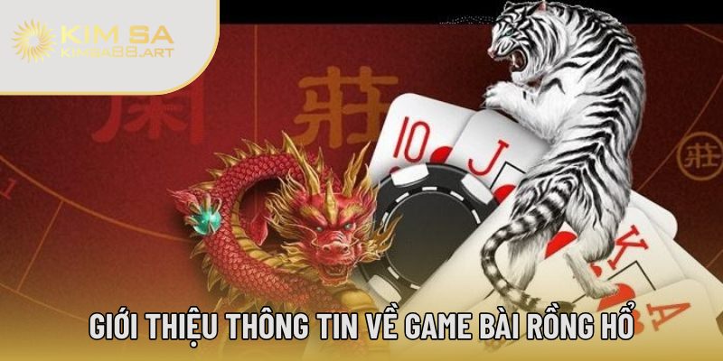Giới thiệu thông tin về game bài Rồng Hổ