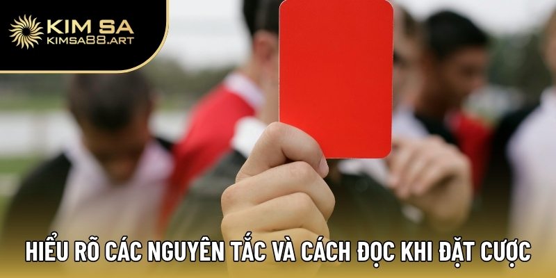Hiểu rõ các nguyên tắc và cách đọc chơi khi đặt cược