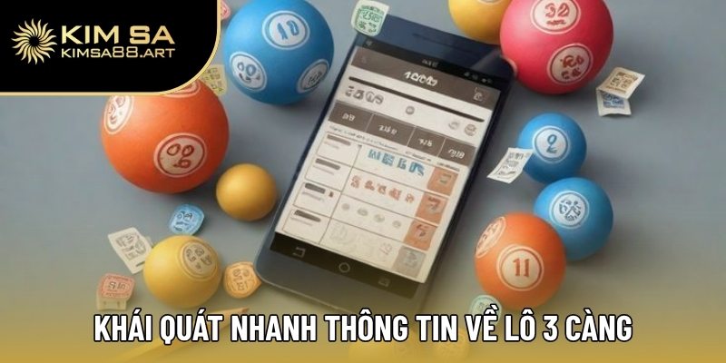 Khái quát nhanh thông tin về lô 3 càng