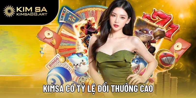 Kimsa có tỷ lệ đổi thưởng cao