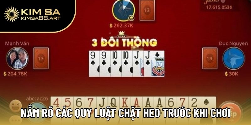 Tiến Lên Miền Nam – Luật Chơi Từ A-Z Dành Cho Tân Thủ 2 Nắm rõ các quy luật chặt heo trước khi chơi