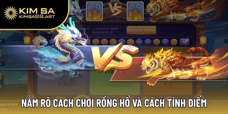 Nắm rõ cách chơi Rồng Hổ và cách tính điểm