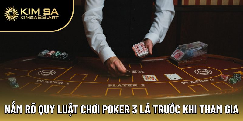 Nắm rõ quy luật chơi Poker 3 lá trước khi tham gia