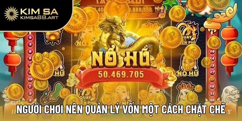 Nổ Hũ Tài Xỉu – Tựa Game Cá Cược Đỉnh Cao Cho Mọi Tín Đồ 3 Người chơi nên quản lý vốn một cách chặt chẽ
