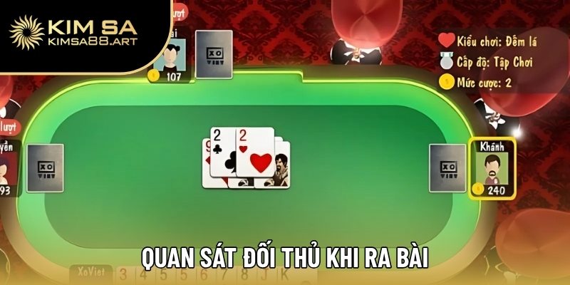 Phỏm Online – Sân Chơi Đình Đám Thu Hút Hàng Triệu Game Thủ 3 Quan sát đối thủ khi ra bài