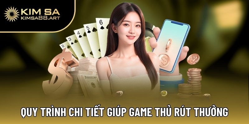 Quy trình chi tiết giúp game thủ rút thưởng về tài khoản nhanh chóng