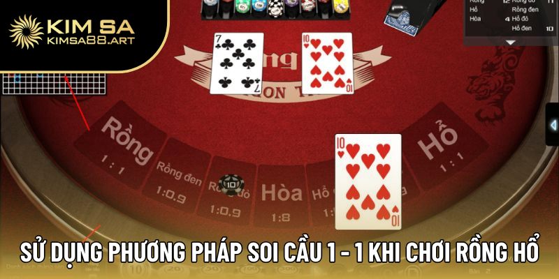 Sử dụng phương pháp soi cầu 1 - 1 khi chơi Rồng Hổ