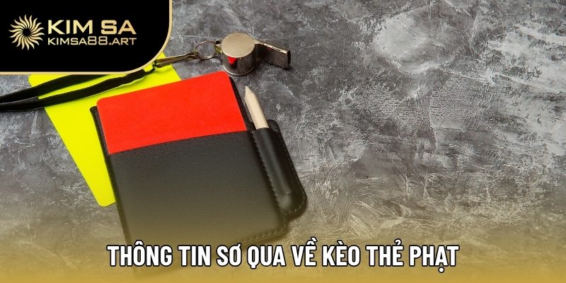 Thông tin sơ qua về kèo thẻ phạt