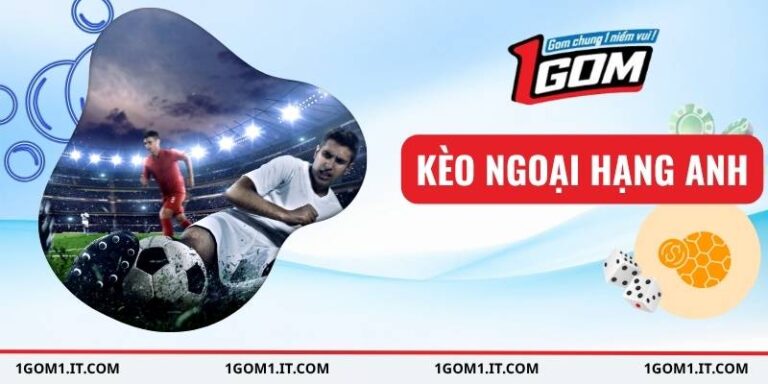 kèo ngoại hạng anh